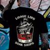 Loose Lips Sink Ships Print T Shirt