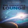 The Departure Lounge by Jill Nutbeem Paperback Book 9781035873784