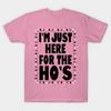 T Shirt Women Im Just Here For The Hos Harajuku Print Kawaii Tshirt Summer Short Sleeve Female T-Shirt Top Tee