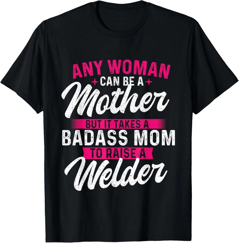 It Takes A Special Mom To Raise A Welder - Welding Weld T- Shirt