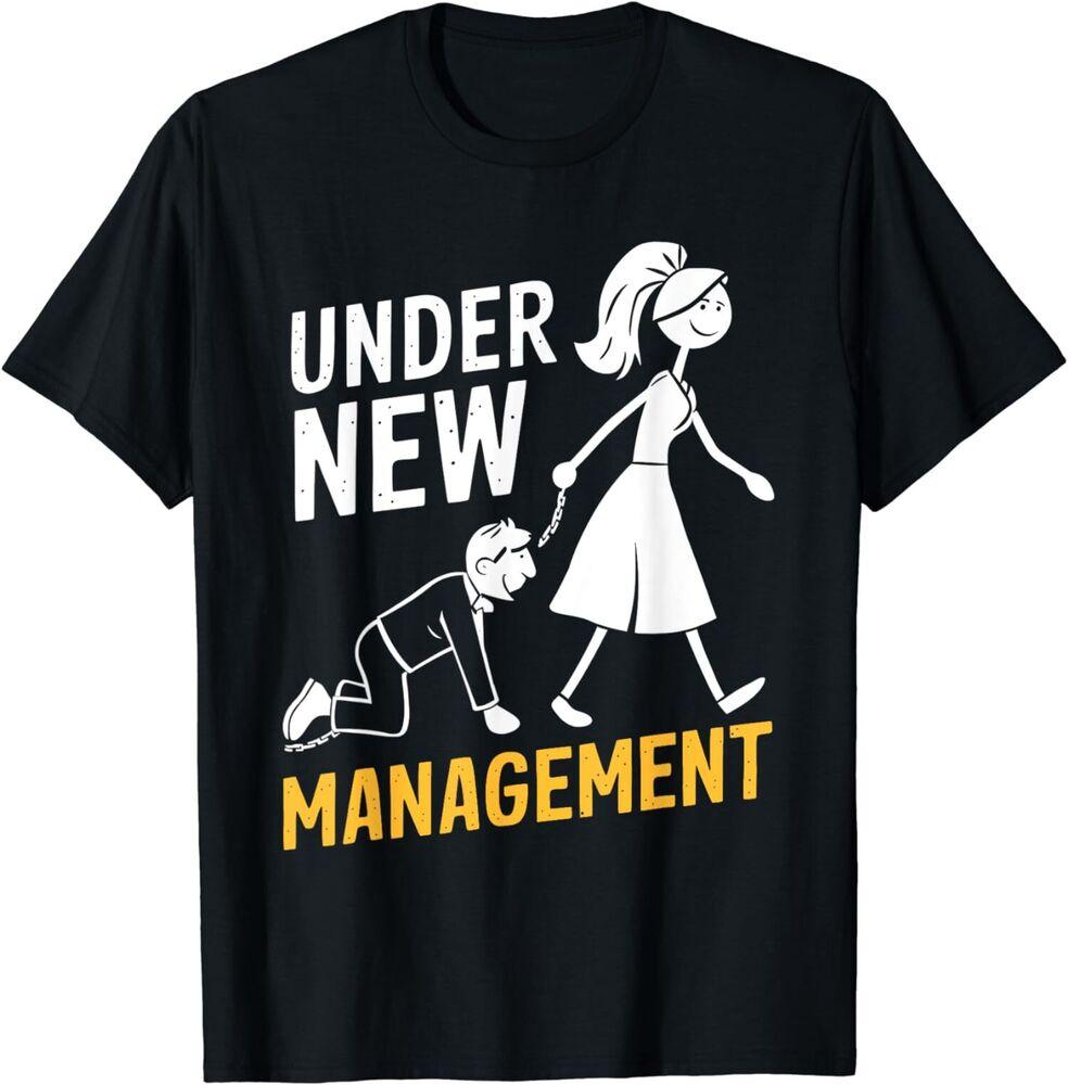 Under New Management Funny Wedding T-Shirt Unisex T-Shirt M