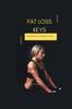 The Fat Loss Keys : The Strategy for Rapid Fat Loss Book