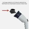 EV Charger Holder for J1772 Electric Vehicle EV Car Wall-Mount Gun-Head Socket Connector Holster Dock
