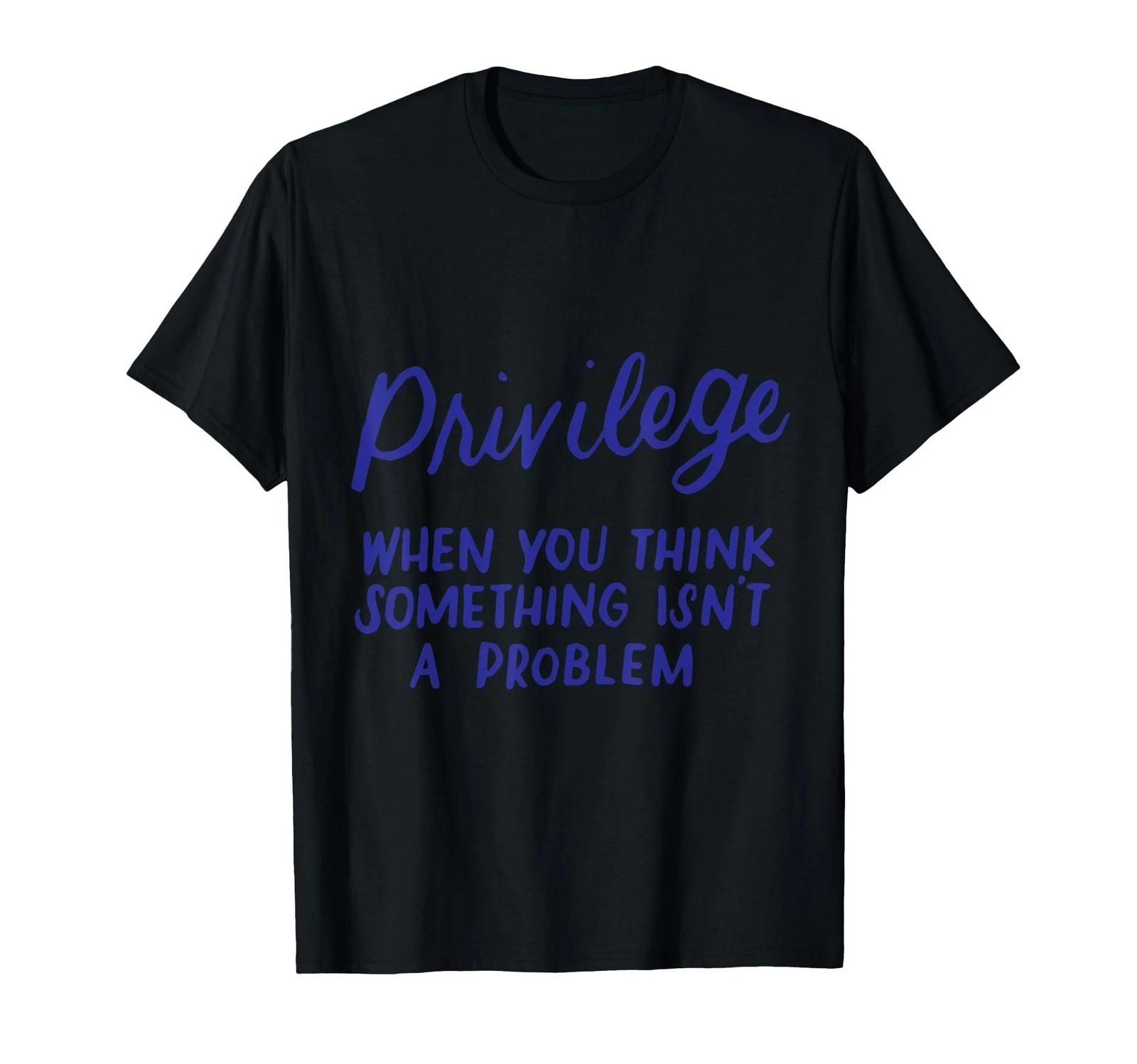 Privileges, Civil Rights, Equality, Anti-Racism, Social Justice T-Shirt_ S