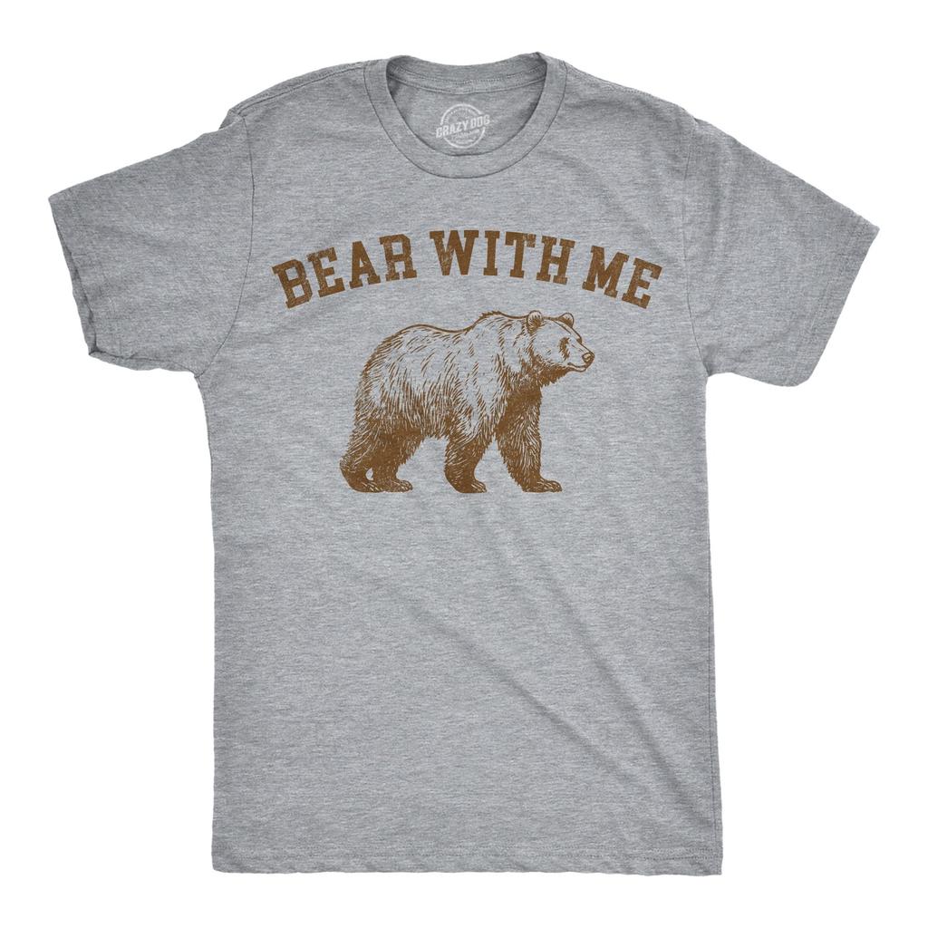Mens Funny T Shirts Bear With Me Sarcastic Bears Graphic Novelty Tee For Men