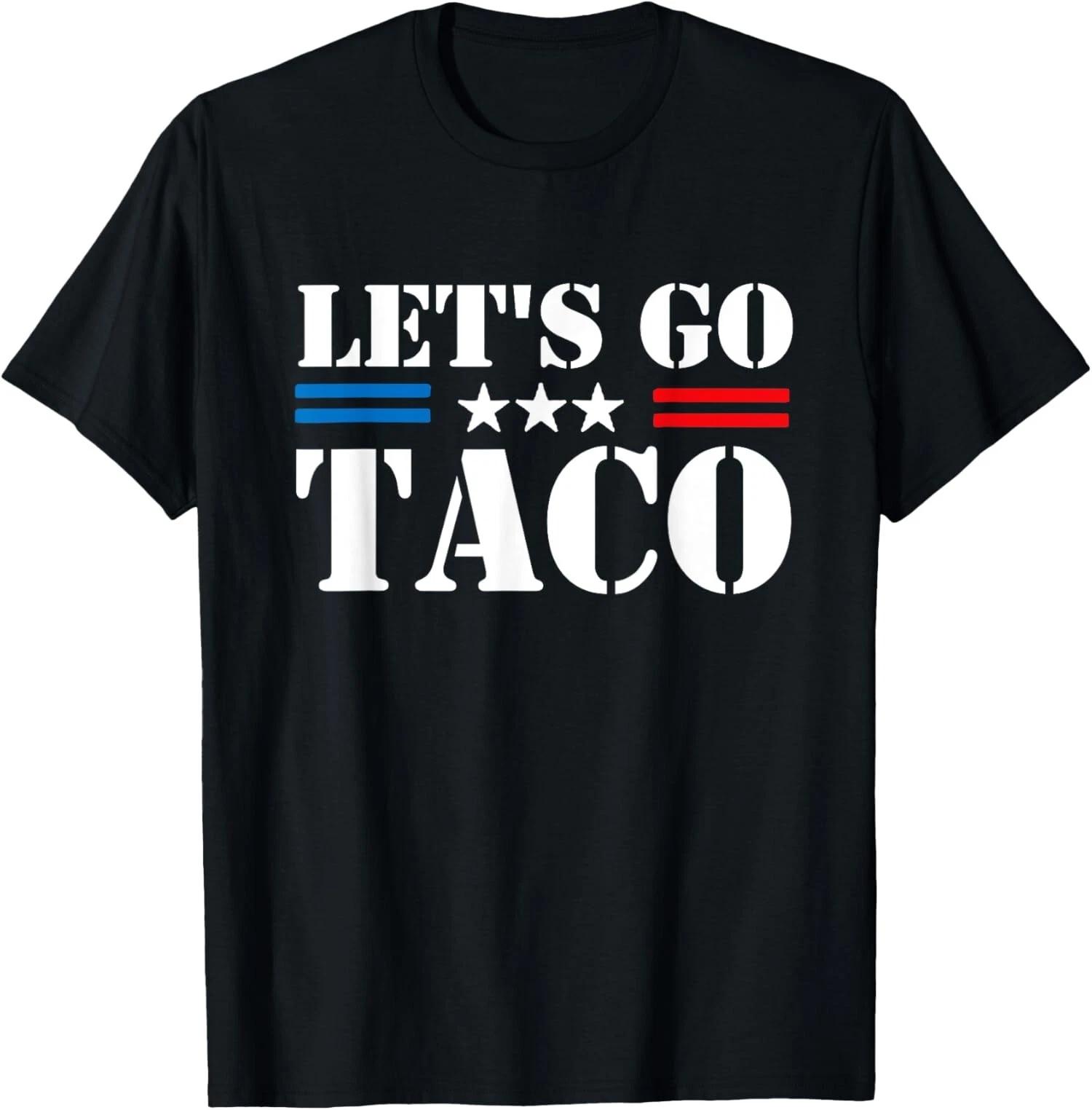 Lets Go Taco Meme Trump Always Chickens Out Funny Unisex T-Shirt S