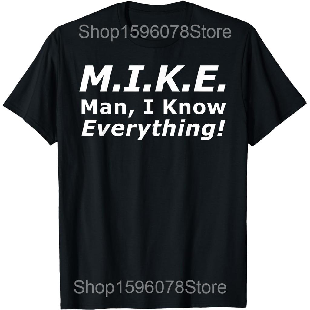 Funny Because I'm Mike That's Why T Shirts Men Pure Cotton Humor Streetwear Tee Shirt Short Sleeve Unisex Loose Clothing