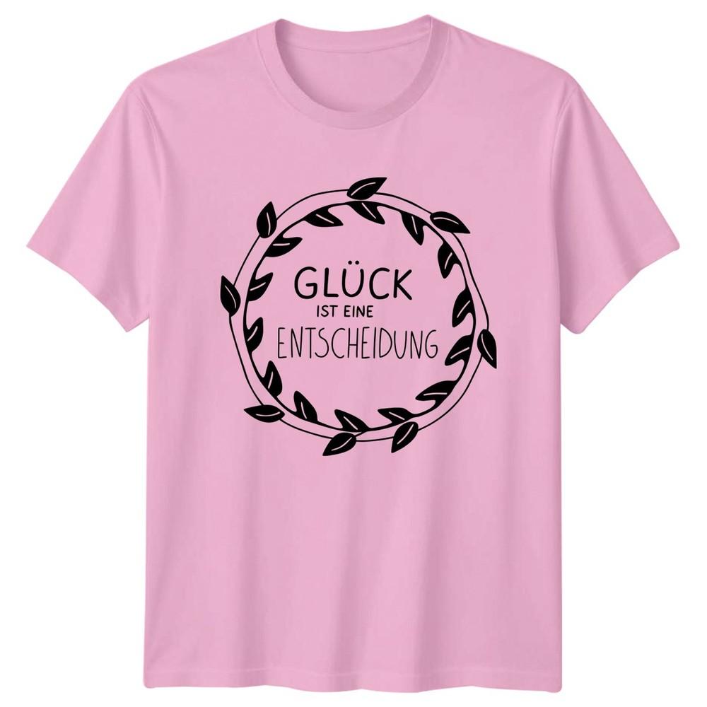 Glck Ist Eine Entscheidung TShirt GerUnisex Quote Birthday Gift For Him And Her