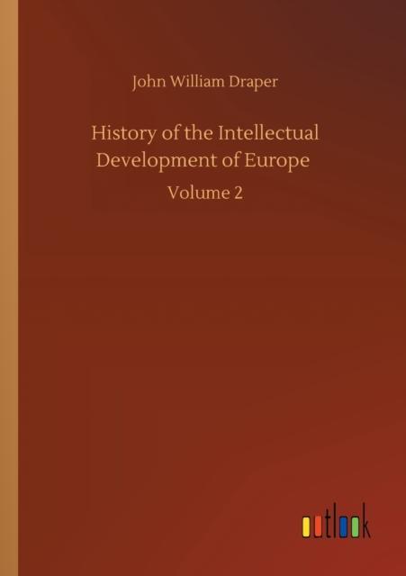 كتاب History of the Intellectual Development of Europe : Volume 2