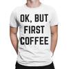 A Day Without Coffee Is Like Just Kidding Coffee Lover T Shirts Unisex Cotton T-Shirts Round Collar Tee Shirt Short Sleeve Clothing