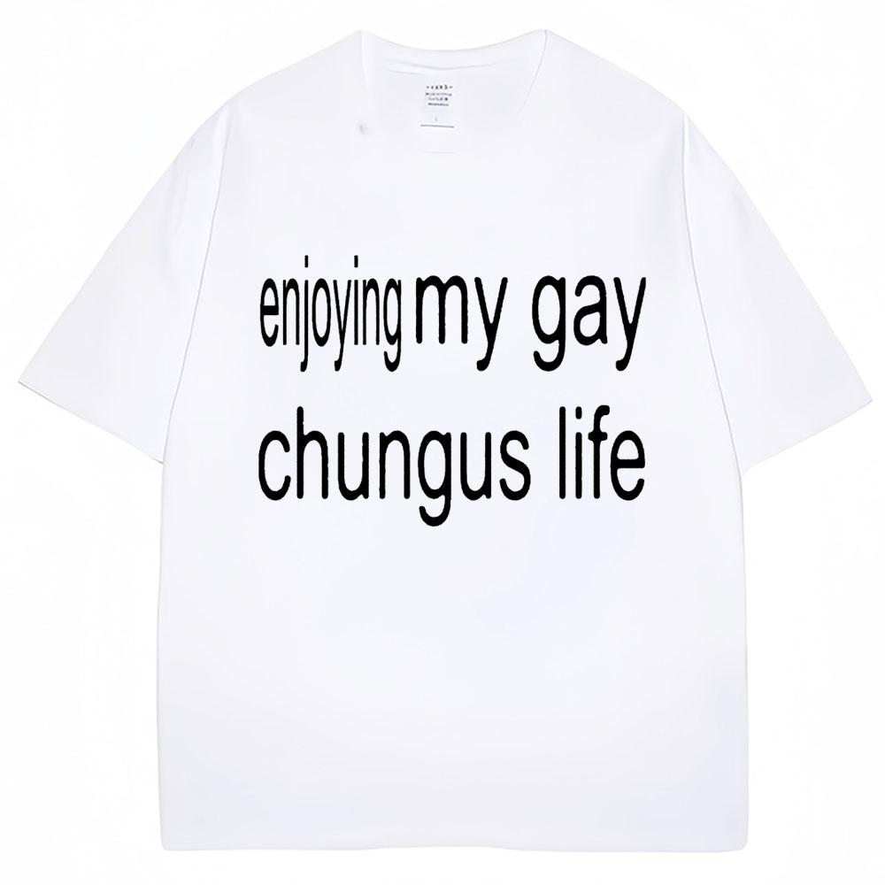 Fuuny Charli XCX Brat T-shirt Enjoy My Gay Chungus Life Meme Men Women T Shirt Oversized Fashion Cotton Novelty Street Tees