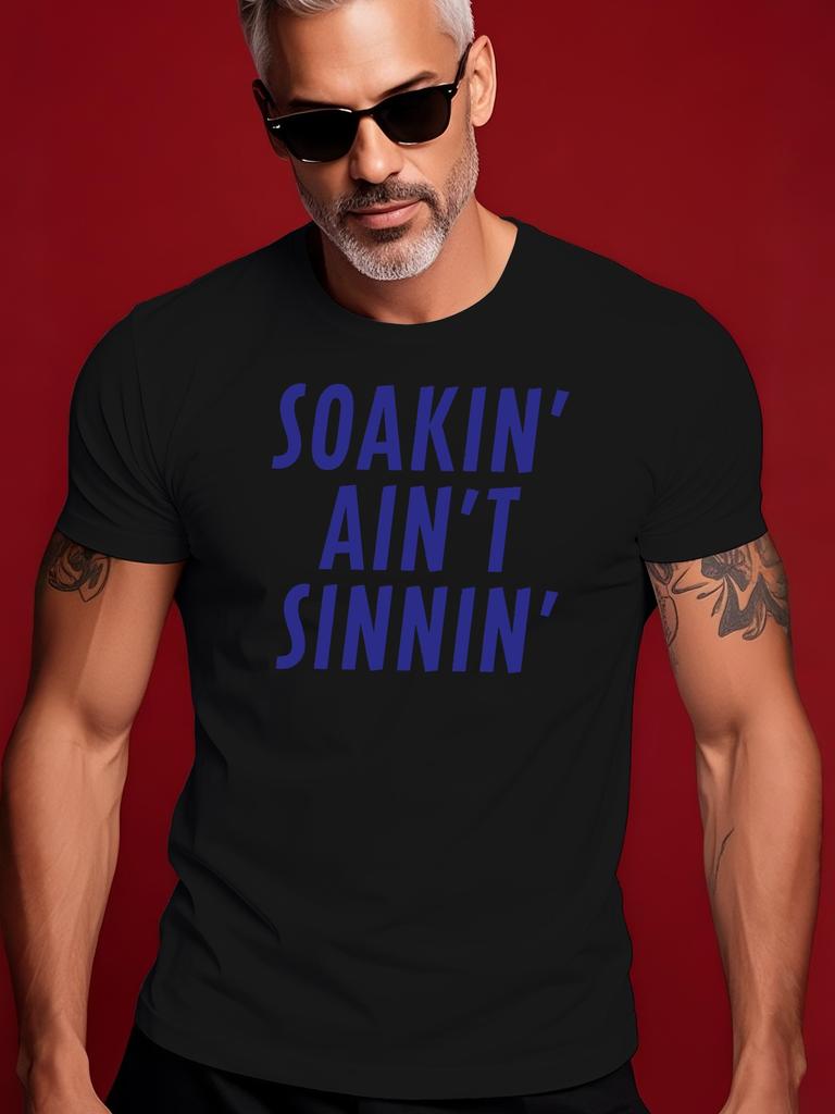 SINNIN Graphic Tshirt Graphic Tee - SOAKIN' AIN'T SINNIN'...