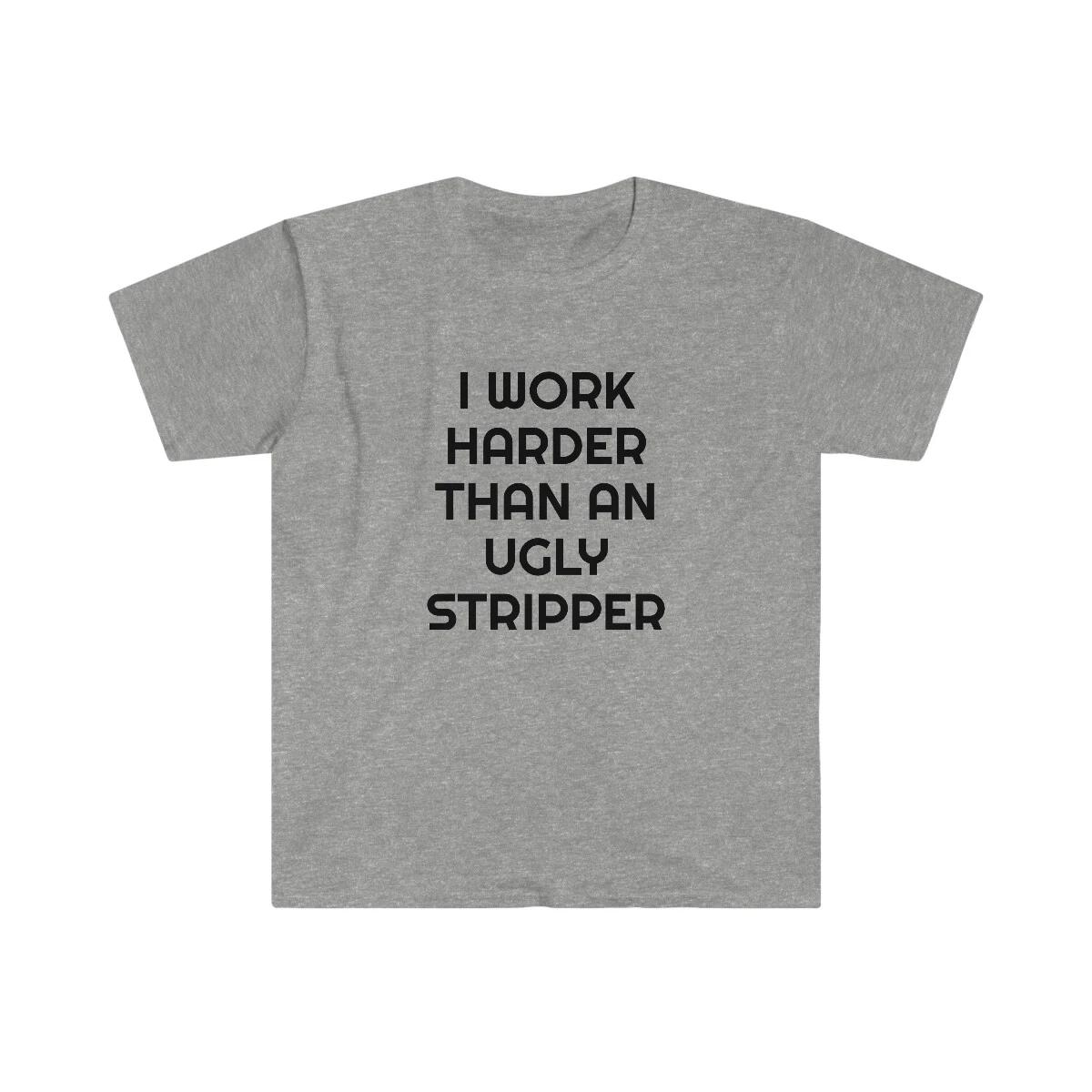 I Work Hard Funny Humor Graphic Unisex Softstyle T-Shirt XL