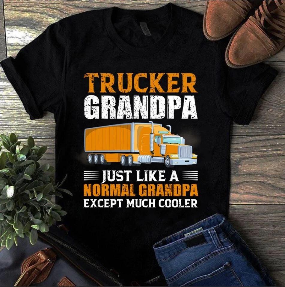 Men s and Women s T-shirts Trucker Grandpa Just Like a Normal Grandpa Except Much Cooler L