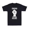 Enough Stop Gun Violence #Enough Gun Control Anti Gun Men's Cotton T-Shirt
