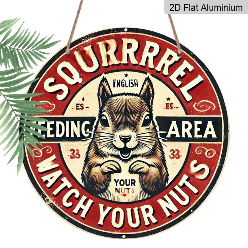 

2D Flat, 1pc Round Aluminum Sign, Squirrel Feeding Area Watch Your Nuts Funny Squirrel Design, Vintage Retro Metal Wall Art, Perfect for Garden 1pc