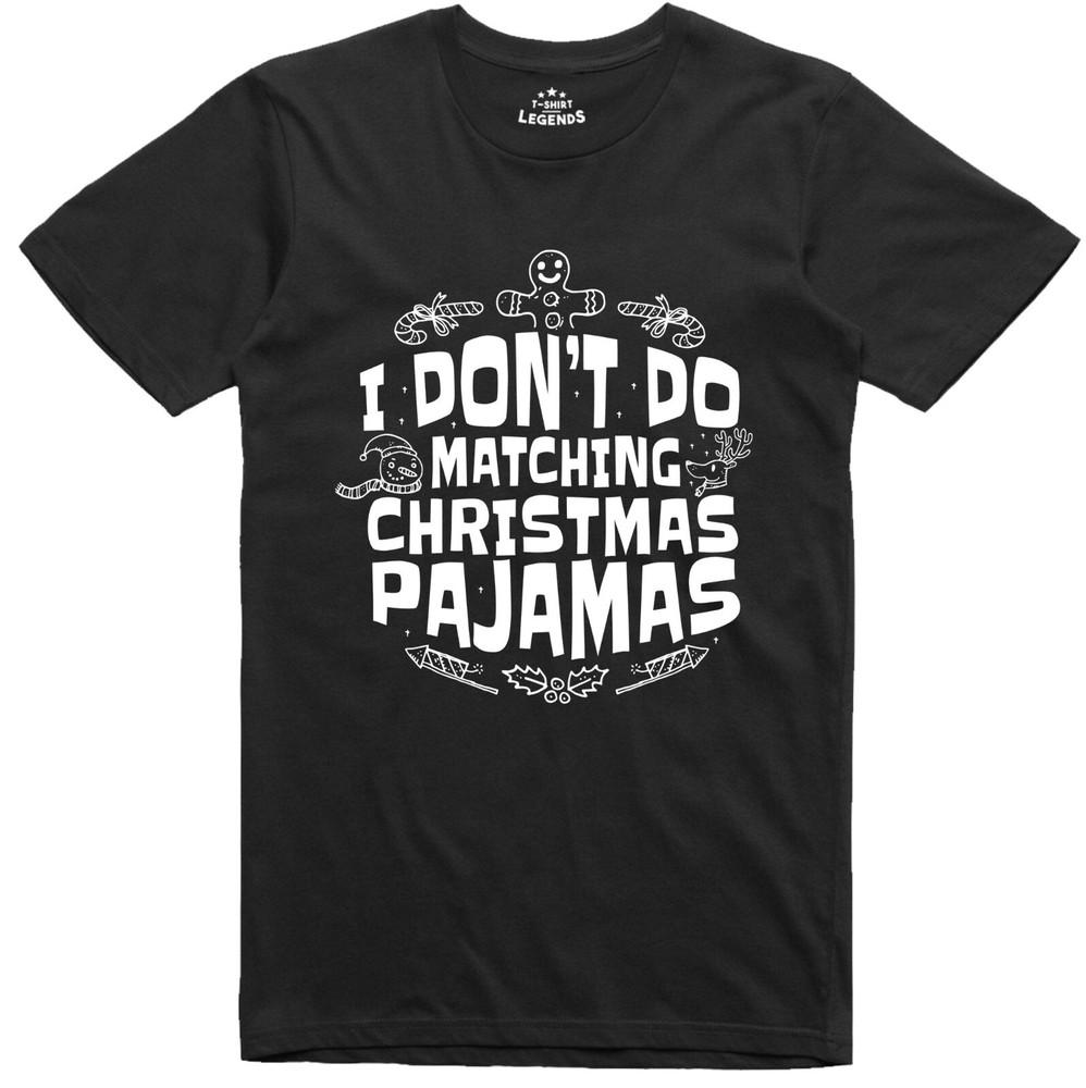 

Funny Christmas T Shirt I Don t Do Christmas Pajamas Regular Fit 3XL