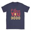 Iron Unisex Love You 3000 Unisexs T Shirt Crazy Tees Short Sleeve O Neck TShirt 100 Cotton 6XL Clothing
