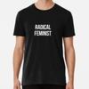 Radical Feminist White Type Size S To 5XL Made In the USA T-shirt