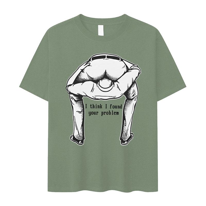 I Think I Found Your Question Tide TShirt Humorous Mens Short Sleeve Pattern Oversized TShirt Teenagers Gothic Clothes Unisex