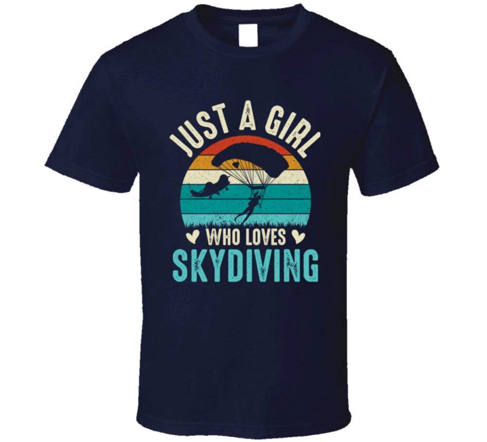 Just A Girl Who Loves Skydiving Funny Gift T Shirt 2XL