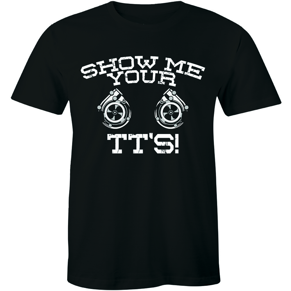Show Me Your TT s JDM Tuner Boost Turbo Decal Japanese Racing Men s T-shirt Tee XL