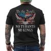 No Tyrants No Kings Eagle, We The People, American Liberty Patriotic ON BACK