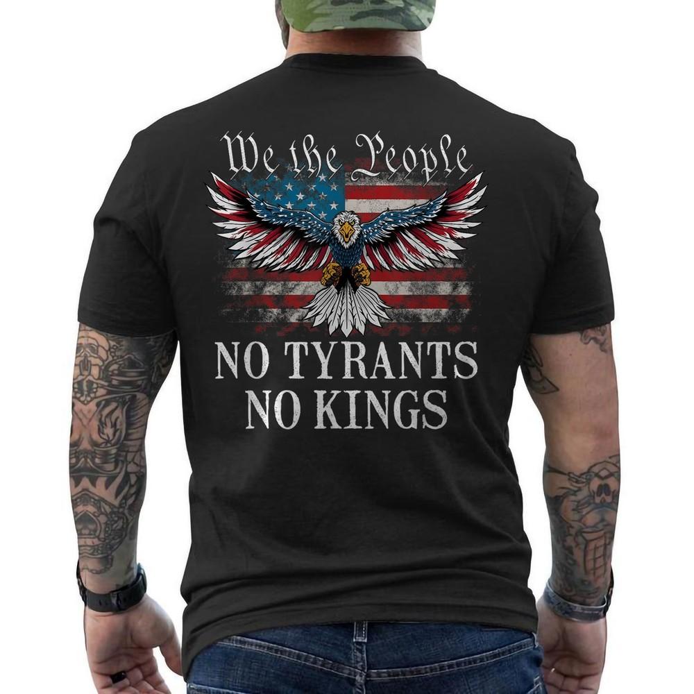 

No Tyrants No Kings Eagle, We The People, American Liberty Patriotic ON BACK S