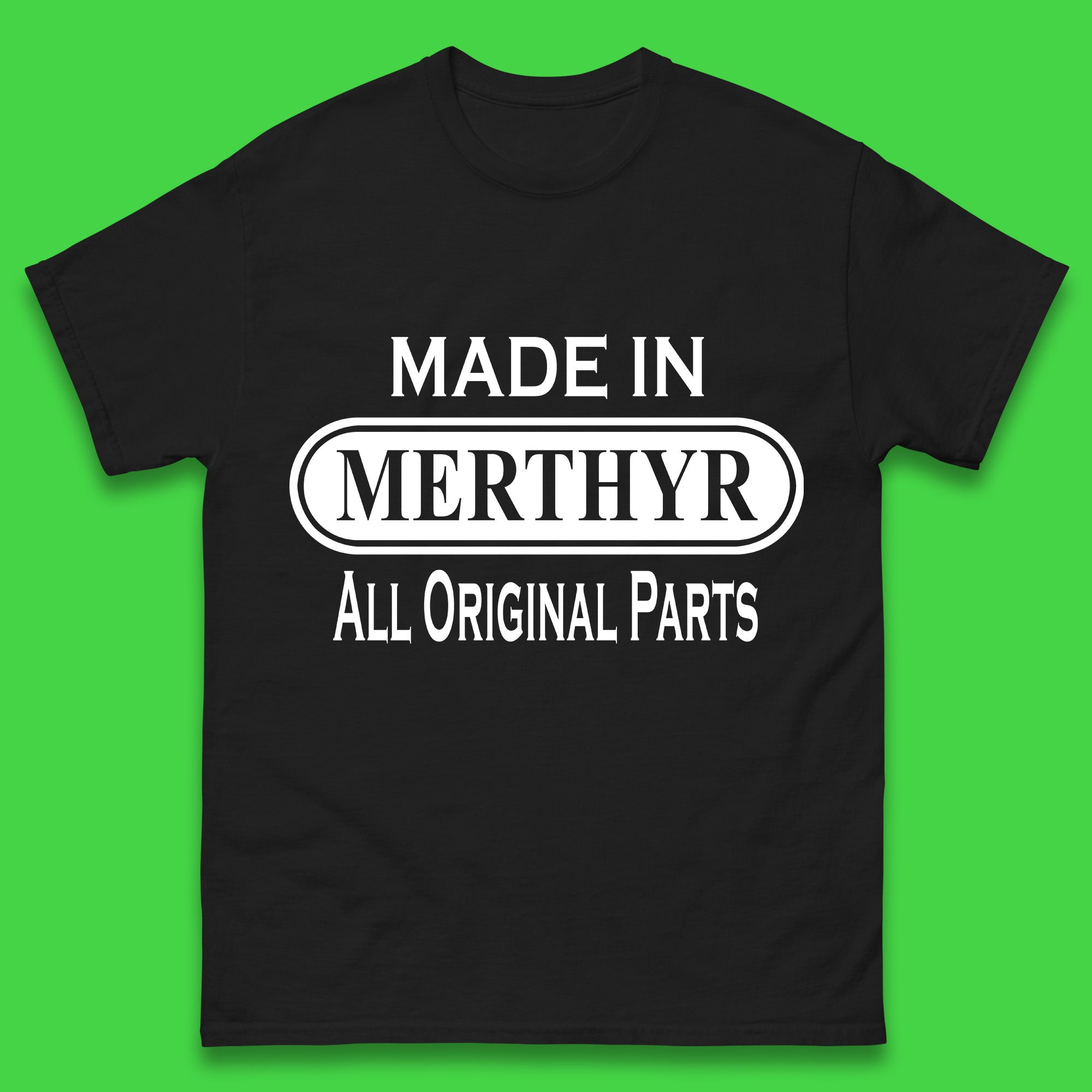 Made in Merthyr All Original Parts Mens T Shirt Womens Tops Tees S