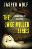The The Jake Miller Series : A Crime Thriller Collection Book