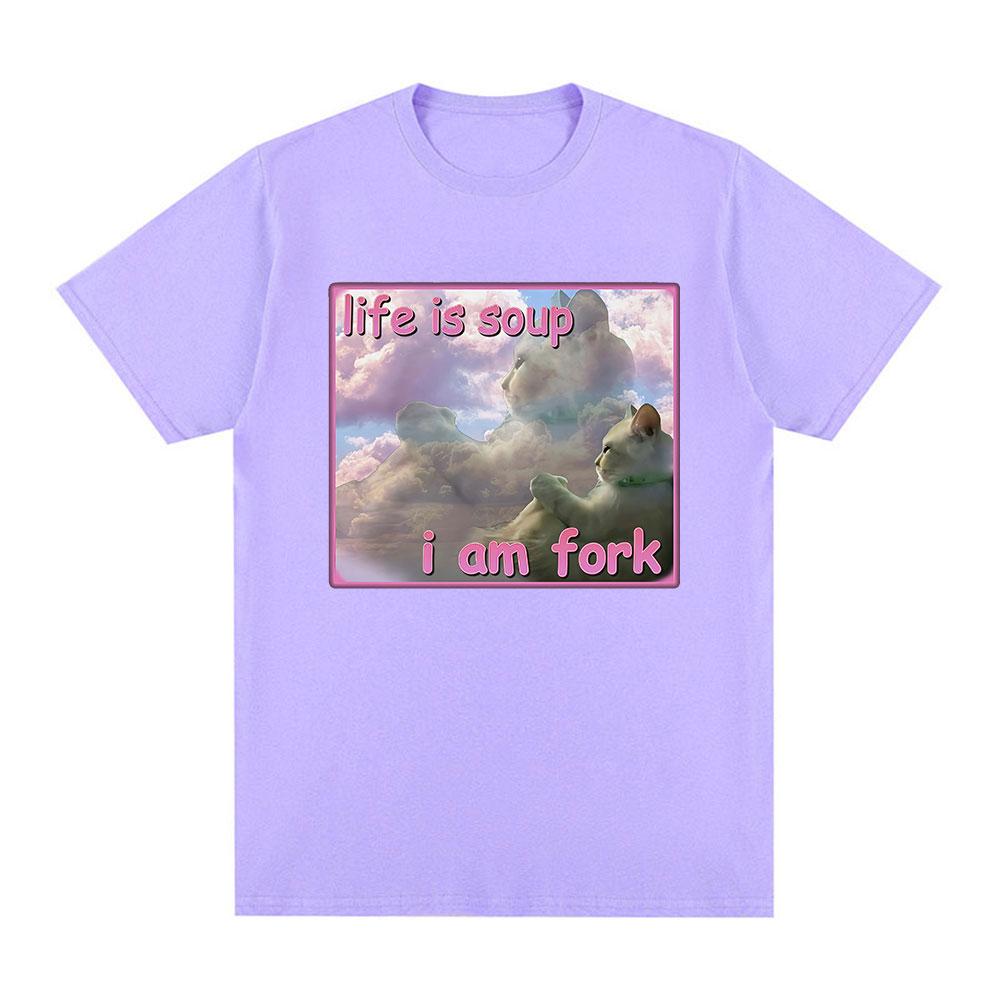Life Is Soup I Am Fork Funny Cat Meme T Shirts Men Women Fashion T-shirt Casual 100% Cotton Short Sleeve Oversized T-shirts Tops