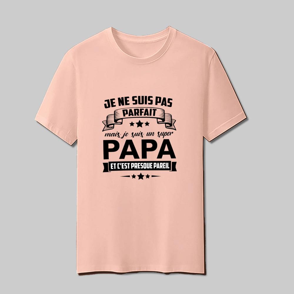 Im Not Perfect But Im A Great Dad Print Tshirt Casual Adult Tshirts Short Sleeve Unisexs Top Fathers Day Daddy Clothing