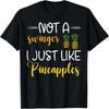 Je ne suis pas un libertin, j'aime juste les ananas - T-shirt humoristique pour les amoureux des ananas