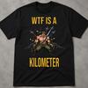 WTF Is A Kilometer Shirt, Inappropriate 4Th Of July Shirts, Funny Offensive Shirts, Weird Shirt, Retro Vintage Bootleg Graphic Tee