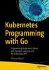 Raamat Kubernetes Programming with Go : Programming Kubernetes Clients and Operators Using Go and the Kubernetes API