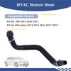 Ac29-For 200 2015-2017 Jeep Cherokee 2014-2018 Heater Hose HVAC Replacement Parts 68104972AA 52014624AA 53107665