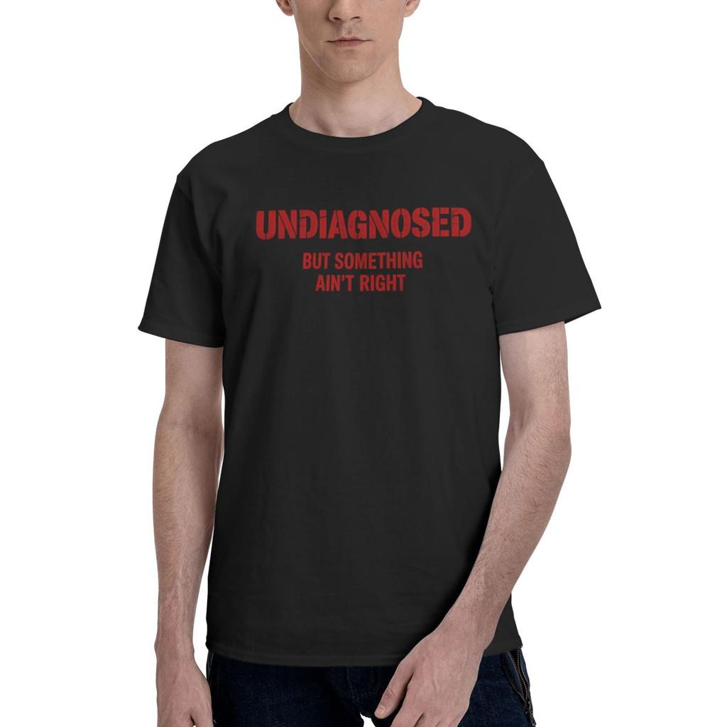 Undiagnosed But Something Ain't Right T-Shirt Man Vintage Cotton T Shirts Summer Round Neck Harajuku Tees Design Oversized Tops