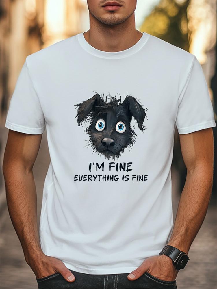 I m Fine Everything is Fine Dog Graphic Unisex T-Shirt Women Men Casual T-shirt Unisex T-Shirt S