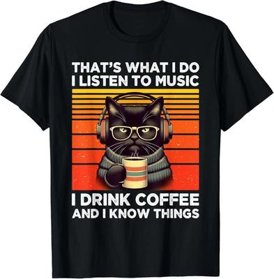 Das ist, was ich tue, ich höre Musik, ich trinke Kaffee Lustiges Katzen-T-Shirt