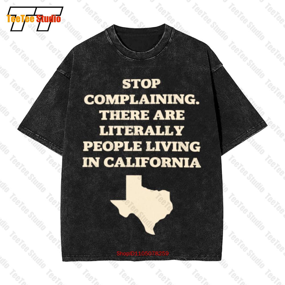 Stop Complaining There Are Literally People Living In California Vintage Oversized TShirt W S