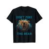 Europäische Größen Don't Poke the Grizzly Bear, Geeignet für Alle Männer und Frauen Outdoor Kurzarm-T-Shirts Für Alle Jahreszeiten