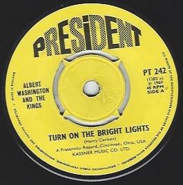 

7inch Record ALBERT WASHINGTON & THE KINGS - Turn On The Bright Lights PT242 President Recor 1969 UK Soul/Funk Used