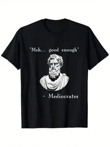 Funny History Meme | Good Enough | Philosopher Mediocrates T-Shirt, Suitable for XXL