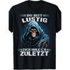 Men's Short Sleeve T-Shirt with Grim Reaper Graphic, German Text "Du Bist Lustig Dich Hole Ich Zuletzt", Crew Neck, Soft Cotton Feel, Casual Wear