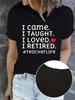 Retired Teacher Life Taught Loved T-shirt