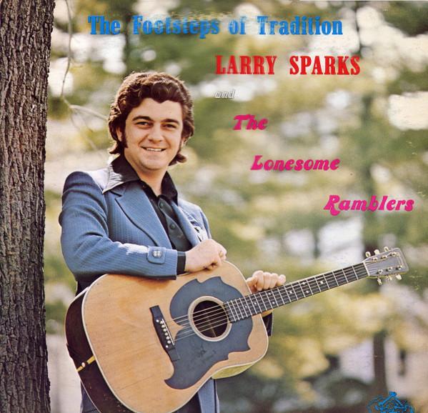 LP Record LARRY SPARKS & THE LONESOME RAMBLER - The Footsteps Of Tradition KB527 King Bluegrass  1974 US Country/Folk Used