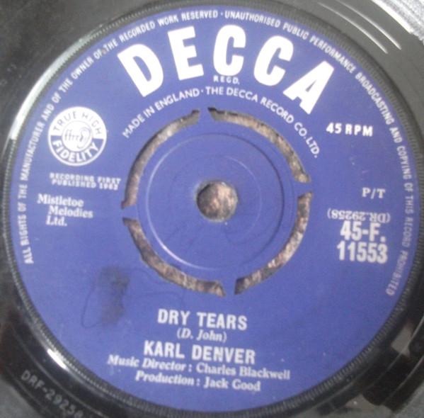 

7inch Record KARL DENVER - Dry Tears 45F11553 Decca 1963 UK Pop Used