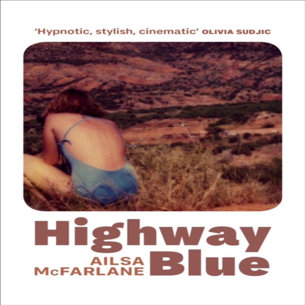 Highway Blue by Ailsa McFarlane Hardback Book 9781787302365