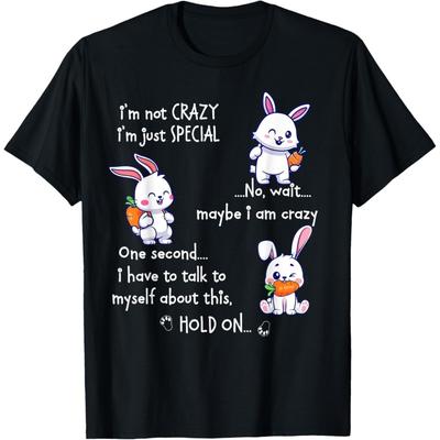 Rabbit I'm Not Crazy I'm Just Special No T-Shirt