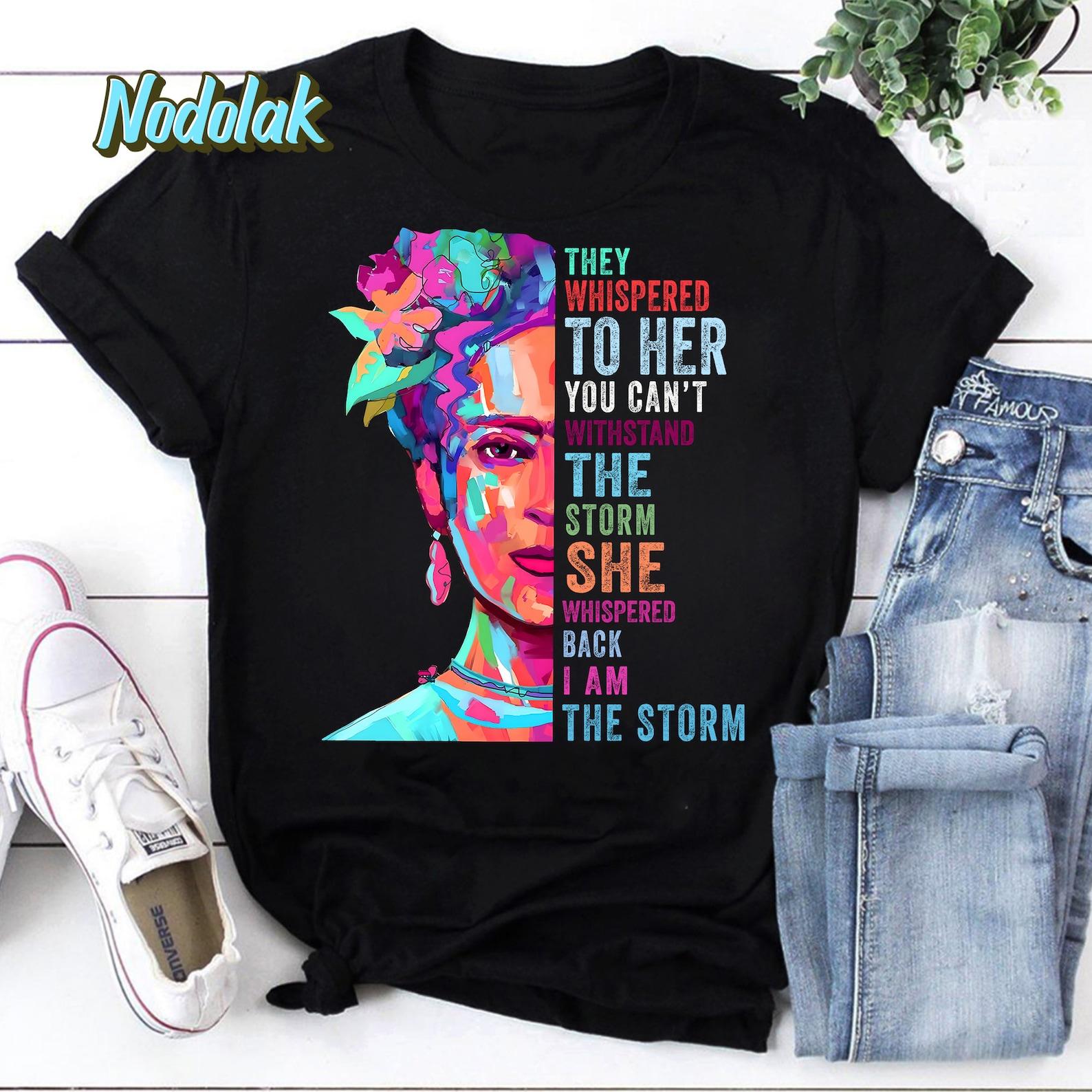I Am The Storm T-Shirt, Frida Kahlo Shirt, Feminist Shirt, Mexican Shirt, Frida Kahlo TShirt, Strong Firda Kahlo Shirt S